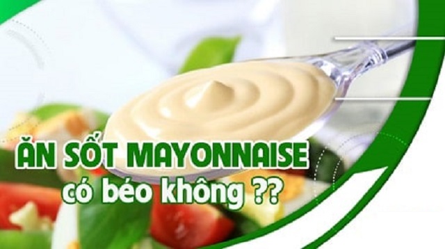 Ăn sốt Mayonnaise có béo không?
